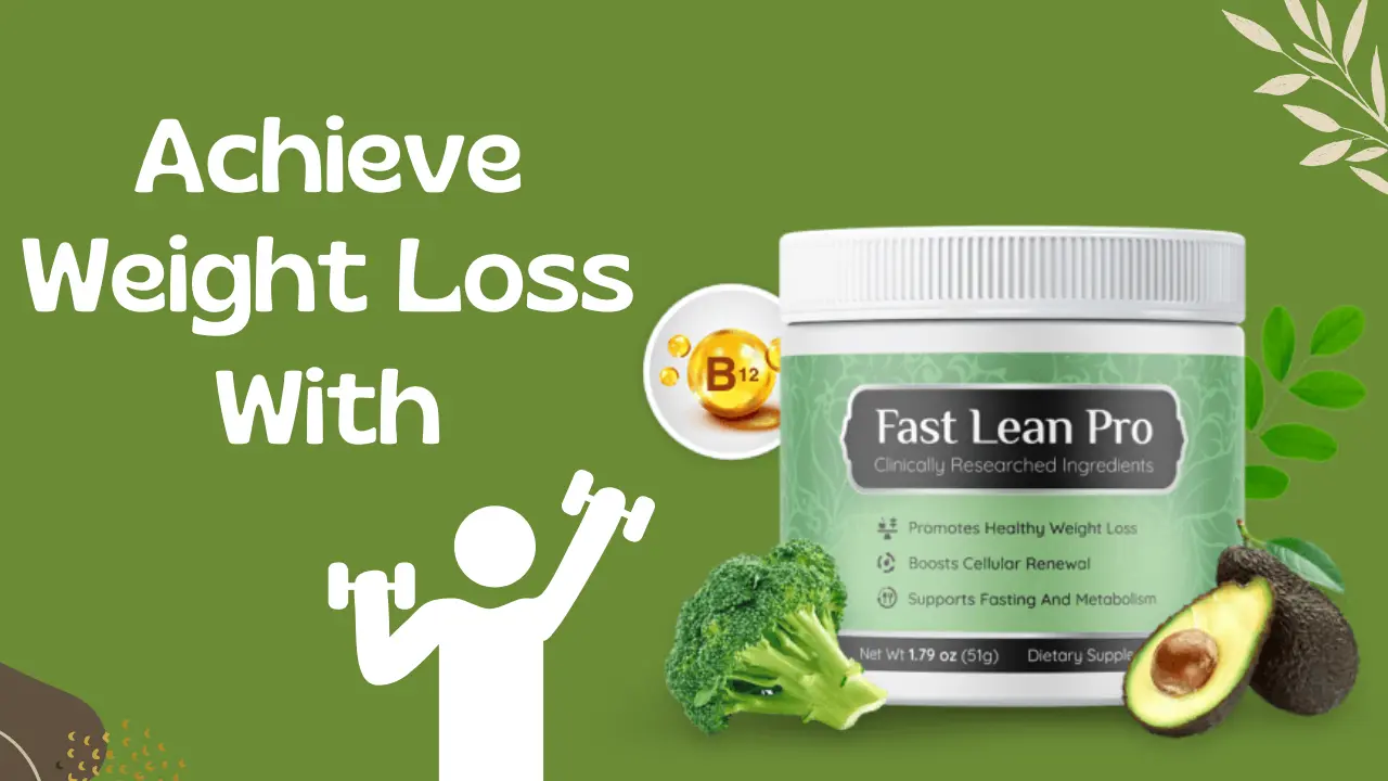Achieve Weight Loss with Fast Lean Pro